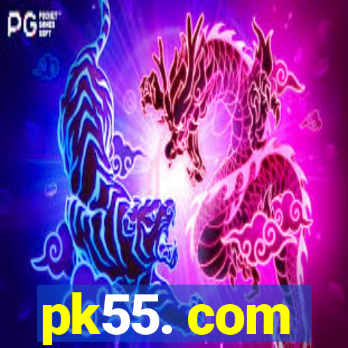 pk55. com